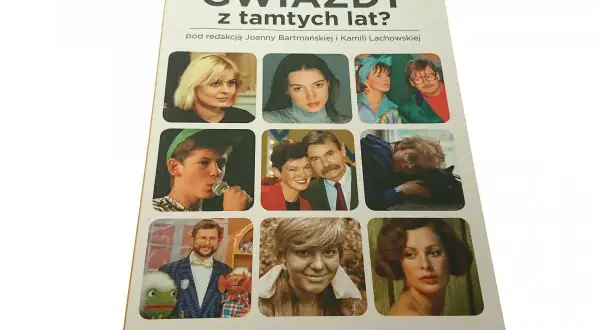 Okładka książki "Gdzie są gwiazdy z tamtych lat?" z kolażem zdjęć znanych postaci.