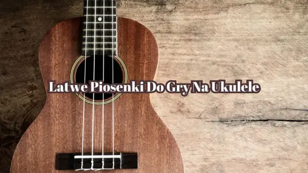 Drewniane ukulele z napisem "Łatwe piosenki do gry na ukulele". Idealne dla początkujących muzyków.